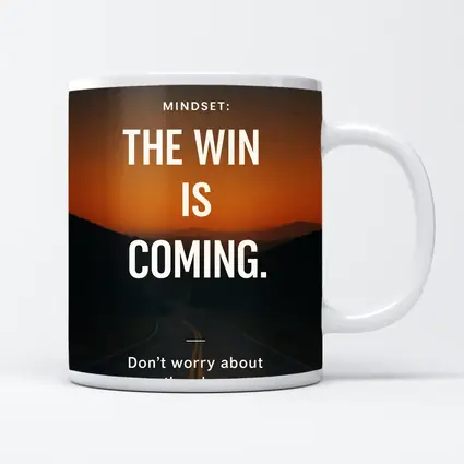 The Win Is Coming Mindset Road Sunset