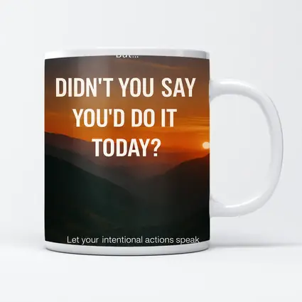 Didn't You Say Today Motivational Sunset Quote