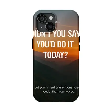 Didn't You Say Today Motivational Sunset Quote