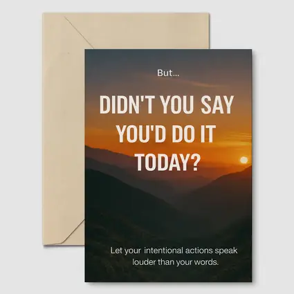 Didn't You Say Today Motivational Sunset Quote