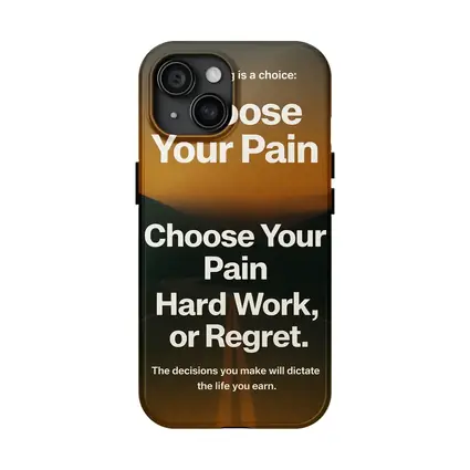 Choose Your Pain Hard Work or Regret