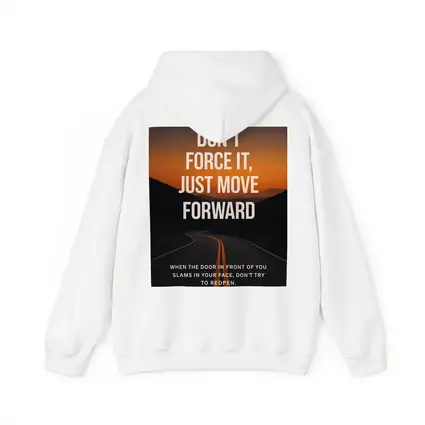 Don't Force It Just Move Forward Road