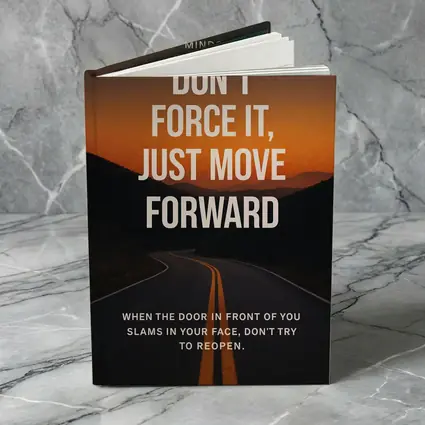 Don't Force It Just Move Forward Road