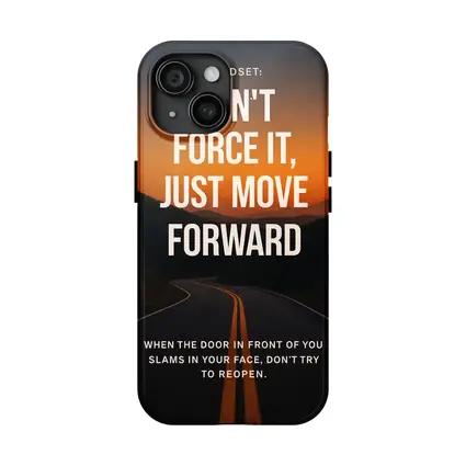 Don't Force It Just Move Forward Road