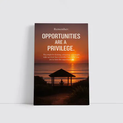 Opportunities Are Privilege Motivational Sunset Quote