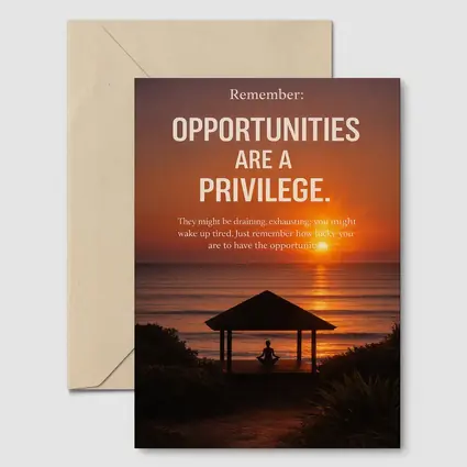 Opportunities Are Privilege Motivational Sunset Quote