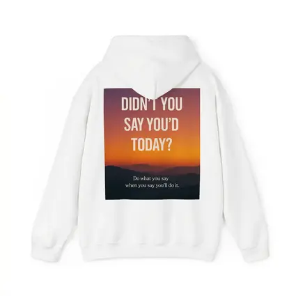 Didn't You Say Today Procrastination Quote