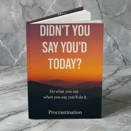 Didn't You Say Today Procrastination Quote