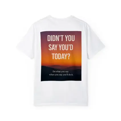 Didn't You Say Today Procrastination Quote