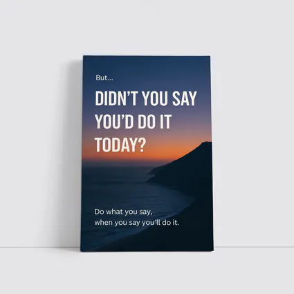 Didn't You Say Today Accountability Quote