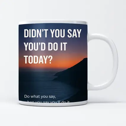 Didn't You Say Today Accountability Quote