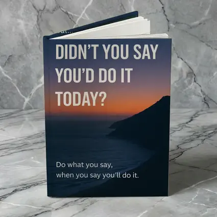 Didn't You Say Today Accountability Quote