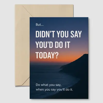Didn't You Say Today Accountability Quote