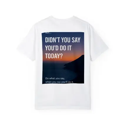 Didn't You Say Today Accountability Quote