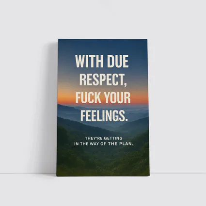 With Due Respect Fuck Your Feelings Mountains