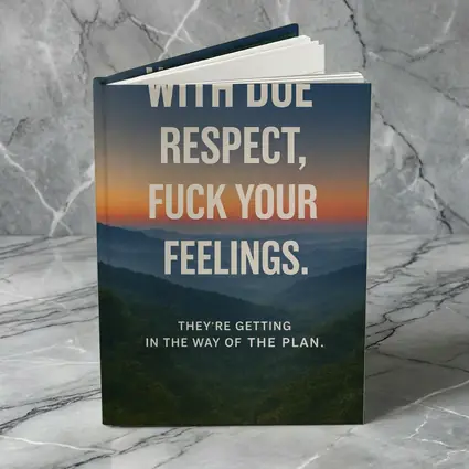 With Due Respect Fuck Your Feelings Mountains