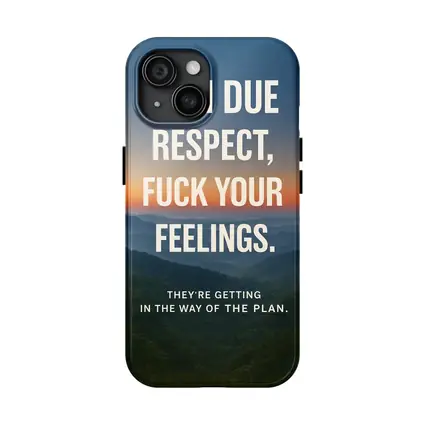 With Due Respect Fuck Your Feelings Mountains