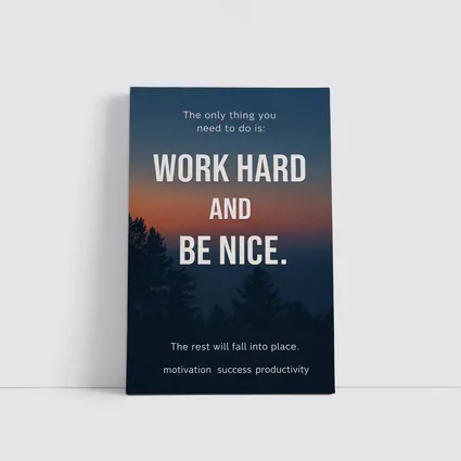 Work Hard Be Nice Motivational Forest Quote