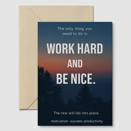 Work Hard Be Nice Motivational Forest Quote
