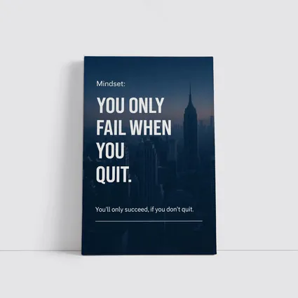 Mindset You Only Fail When You Quit