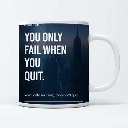 Mindset You Only Fail When You Quit
