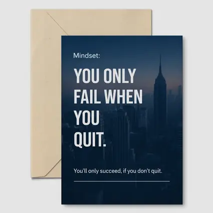 Mindset You Only Fail When You Quit